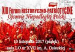 10 XI 2017 r. - XIII Forum Historyczno-Patriotyczne pt. 